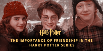 The Importance of Friendship in the Harry Potter Series